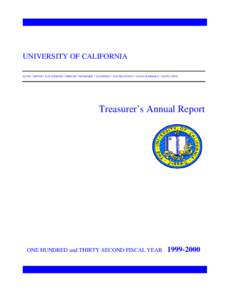 UNIVERSITY OF CALIFORNIA DAVIS * IRVINE * LOS ANGELES * MERCED * RIVERSIDE * SAN DIEGO * SAN FRANCISCO * SANTA BARBARA * SANTA CRUZ Treasurer’s Annual Report  ONE HUNDRED and THIRTY-SECOND FISCAL YEAR