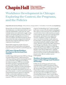 Workforce Development in Chicago: Exploring the Context, the Programs, and the Policies Chapin Hall at the University of Chicago  1313 East 60th Street  Chicago, IL 60637  T: [removed]  F: [removed]  www.