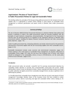 ClientEarth* Briefing, JuneLegal Analysis: The place of “Social Criteria” in Public Procurement Policies for Legal and Sustainable Timber This briefing outlines key principles of the law governing public procu