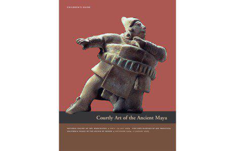 children’s guide  Courtly Art of the Ancient Maya