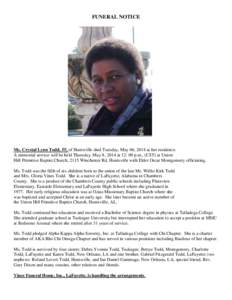 FUNERAL NOTICE  Ms. Crystal Lynn Todd, 55, of Huntsville died Tuesday, May 06, 2014 at her residence. A memorial service will be held Thursday, May 8, 2014 at 12: 00 p.m., (CST) at Union Hill Primitive Baptist Church, 21