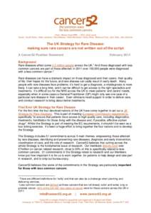 Chair: Allyson Kaye MBE | CEO: Jane Lyons Board: David Ryner, Helen Jameson, Clara Mackay, Helen Morement, Kathy Oliver, Rebecca Porta, John Solly, John Symons The UK Strategy for Rare Disease: making sure rare cancers a