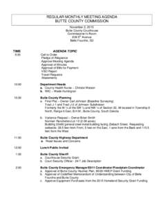 REGULAR MONTHLY MEETING AGENDA BUTTE COUNTY COMMISSION November 2, 2015 Butte County Courthouse Commissioner’s Room 839 5th Avenue