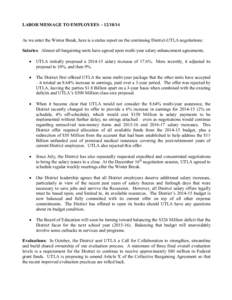 LABOR MESSAGE TO EMPLOYEES – [removed]As we enter the Winter Break, here is a status report on the continuing District-UTLA negotiations: Salaries: Almost all bargaining units have agreed upon multi-year salary enhance