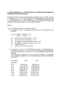 1. Änderungssatzung zur Gebührensatzung zur Wasserbenutzungssatzung des Wasserverbandes Nordhausen Die Verbandsversammlung des Wasserverbandes Nordhausen hat am[removed]auf der Grundlage der §§ 2, 12 und 14 des Th