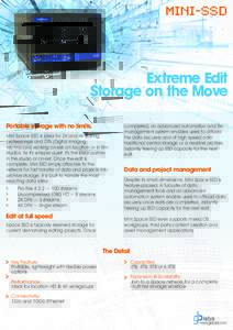 MINI-SSD  Extreme Edit Storage on the Move Portable storage with no limits. Mini Space SSD is ideal for 2K and 4K editing