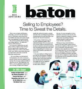 VOLUME 9, ISSUE 1, 2012  Selling to Employees? Time to Sweat the Details. There is one certainty with business ownership: you won’t own the business