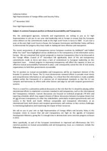 Catherine Ashton High Representative of Foreign Affairs and Security Policy 17th November 2010 Dear High Representative, Subject: A common European position on Mutual Accountability and Transparency We, the undersigned a