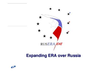 Expanding ERA over Russia  RUSERA-EXE Project consortium Association for Engineering Education of Russia (AEER), Prof. Yuri Pokholkov – coordinator www.aeer.ru