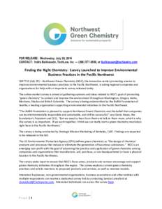 FOR RELEASE: Wednesday, July 30, 2014 CONTACT: Indira Balkissoon, TechLaw, Inc. — ([removed], or [removed] Finding the Right Chemistry: Survey Launched to Improve Environmental Business Practices i