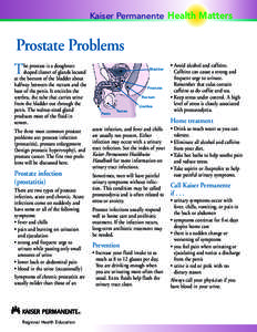 Kaiser Permanente Health Matters  Prostate Problems T  he prostate is a doughnutshaped cluster of glands located
