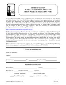 STATE OF ALASKA ALASKA CLEAN/DRINKING WATER FUND GREEN PROJECT ASSESSMENT FORM  As applicable under the EPA annual capitalization grants provided to the Alaska Clean Water Fund (ACWF)