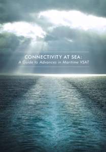 CONNECTIVIT Y AT SE A: A Guide to Advances in Maritime VSAT TA B L E O F C O N T E N T S 4