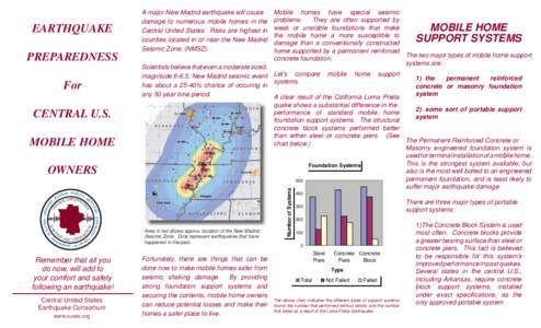 EARTHQUAKE  A major New Madrid earthquake will cause damage to numerous mobile homes in the Central United States. Risks are highest in counties located in or near the New Madrid