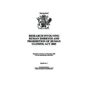 Queensland  RESEARCH INVOLVING HUMAN EMBRYOS AND PROHIBITION OF HUMAN CLONING ACT 2003