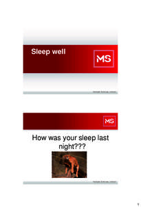Sleep well  Multiple Sclerosis Limited How was your sleep last night???