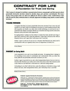 CONTRACT FOR LIFE A Foundation for Trust and Caring This Contract is designed to facilitate communication between young people and their parents about potentially destructive decisions related to alcohol, drugs, peer pre