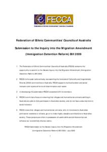 Federation of Ethnic Communities’ Councils of Australia Submission to the Inquiry into the Migration Amendment (Immigration Detention Reform) Bill[removed]The Federation of Ethnic Communities’ Councils of Australia (