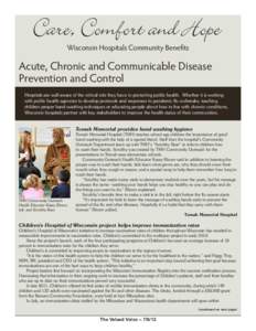 Wisconsin Hospitals Community Benefits  Acute, Chronic and Communicable Disease Prevention and Control Hospitals are well aware of the critical role they have in protecting public health. Whether it is working with publi