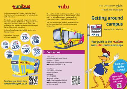 Travel and Transport Unibus is operated by Transdev, the University of York’s preferred transport supplier for both students, staff and visitors. The Unibus service is specially designed to enable easy links between th