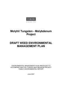 Molyhil Tungsten - Molybdenum Project DRAFT WEED ENVIRONMENTAL MANAGEMENT PLAN  ENVIRONMENTAL MANAGEMENT PLAN PRODUCED TO