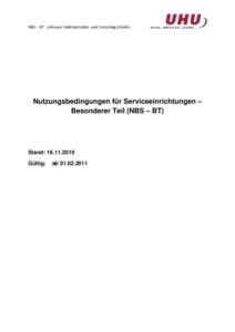 NBS – BT Uelzener Hafenbetriebs- und Umschlags GmbH  Nutzungsbedingungen für Serviceeinrichtungen – Besonderer Teil (NBS – BT)  Stand: 