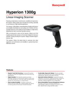 Hyperion 1300g Linear-Imaging Scanner Featuring an ideal balance of performance, durability and ergonomics, the Hyperion 1300g provides years of hassle-free scanning, especially in scan-intensive or light industrial appl