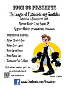 ICON 39 Presents The League of Extraordinary Gentlefen October 31 to November 2, 2014 Marriott Hotel • Cedar Rapids, IA