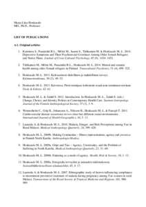 Marja-Liisa Honkasalo MD., Ph.D., Professor LIST OF PUBLICATIONS A.1. Original articles 1. Kuittinen S., Punamäki R.L., Mölsä M., Saarni S., Tiilikainen M. & Honkasalo M.-L. 2014.