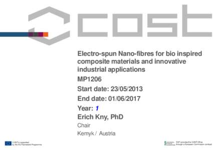 Electro-spun Nano-fibres for bio inspired composite materials and innovative industrial applications MP1206 Start date: End date: 