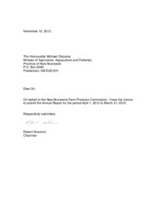 November 12, 2013  The Honourable Michael Olscamp Minister of Agriculture, Aquaculture and Fisheries Province of New Brunswick P.O. Box 6000