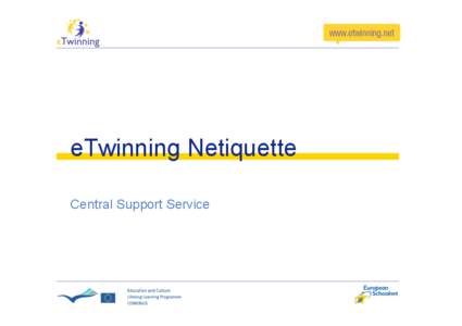 eTwinning Netiquette Central Support Service Partner Finding Forums 
   Choose the right forum (eTwinning/Comenius Partnership).