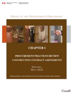 CHAPTER 1 PROCUREMENT PRACTICES REVIEW CONSTRUCTION CONTRACT AMENDMENTS OTTAWA MAY 2010 STRENGTHENING THE CONFIDENCE OF CANADIANS IN PUBLIC PROCUREMENT