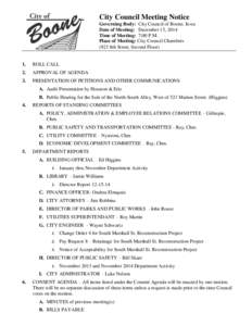 City Council Meeting Notice Governing Body: City Council of Boone, Iowa Date of Meeting: December 15, 2014 Time of Meeting: 7:00 P.M. Place of Meeting: City Council Chambers (923 8th Street, Second Floor)