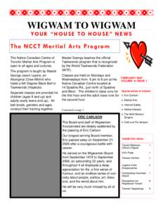 WIGWAM TO WIGWAM YO U R “ H O U S E T O H O U S E ” N E W S The NCCT Mar tial Ar ts Program The Native Canadian Centre of Toronto Martial Arts Program is