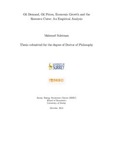 Oil Demand, Oil Prices, Economic Growth and the Resource Curse: An Empirical Analysis Mahmud Suleiman Thesis submitted for the degree of Doctor of Philosophy