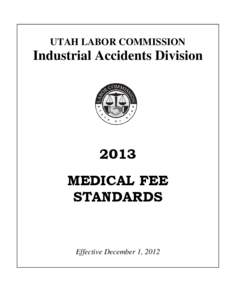 UTAH LABOR COMMISSION  Industrial Accidents Division 2013 MEDICAL FEE