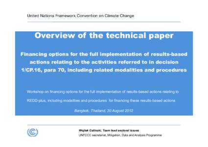 Overview of the technical paper Financing options for the full implementation of results-based actions relating to the activities referred to in decision 1/CP.16, para 70, including related modalities and procedures  Wor