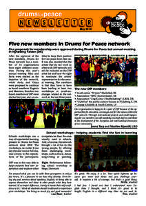 Five new members in Drums for Peace network Five proposals for membership were approved during Drums for Peace last annual meeting in Nykøbing Falster (DK) After the approval of the new members, Drums for Peace network 