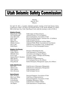 Meeting April 28, 2011 Minutes On April 28, 2011, a regularly scheduled quarterly meeting of the Utah Seismic Safety Commission (USSC) was held in the Kletting Room of the Senate Building on Capitol Hill in Salt Lake Cit