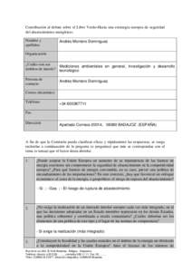 Contribución al debate sobre el Libro Verde«Hacia una estrategia europea de seguridad del abastecimiento energético» Nombre y apellidos  Andrés Montero Domínguez