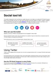 Social tool kit This toolkit is designed to inform and help you amplify discussion and chatter surrounding the ITS World Congress before, during and after the event. Our team will be leveraging several key platforms (Twi