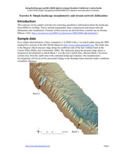 Using Earthscope and B4 LiDAR data to analyze Southern California’s active faults A joint SCEC/OpenTopography/USGS/UNAVCO research and education workshop Exercise 8: Simple landscape morphometry and stream network deli