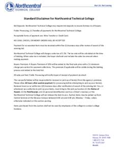 Standard Disclaimer for Northcentral Technical College Bid Deposits: Northcentral Technical College may require bid deposits to ensure fairness to all buyers. Public Processing, LLC handles all payments for Northcentral 