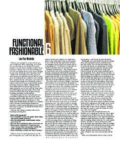 FUNCTIONAL FASHIONABLE Love Your Wardrobe What are you wearing? No, really, what do you have on right now? More importantly, ask yourself how you feel today in your clothes. Do you feel