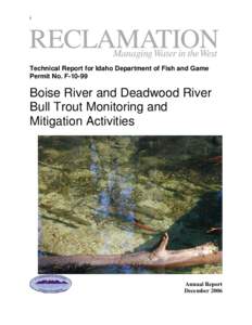 Boise River and Deadwood River Bull Trout Monitoring and Mitigation Activities Technical Report Permit No. F-10-99