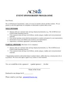 EVENT SPONSORSHIP PROGRAMME Dear Friends, We at ACSI Eastern Canada hold a variety of events for member schools and their students. We are pleases to offer the opportunity for companies or individuals to sponsor these ev