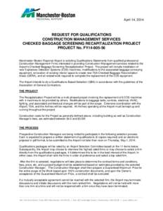 April 14, 2014  REQUEST FOR QUALIFICATIONS CONSTRUCTION MANAGEMENT SERVICES CHECKED BAGGAGE SCREENING RECAPITALIZATION PROJECT PROJECT No. FY14[removed]