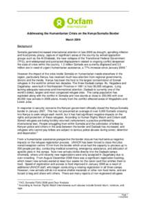 Addressing the Humanitarian Crisis on the Kenya/Somalia Border March 2009 Background Somalia garnered increased international attention in late 2008 as drought, spiralling inflation and food prices, piracy, capture of si