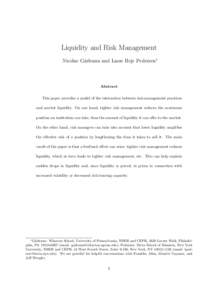 Liquidity and Risk Management Nicolae Gˆarleanu and Lasse Heje Pedersen∗ Abstract This paper provides a model of the interaction between risk-management practices and market liquidity. On one hand, tighter risk manage